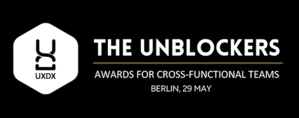 The Unblockers by UXDX: Awards for cross-functional teams, Berlin, 29 May
